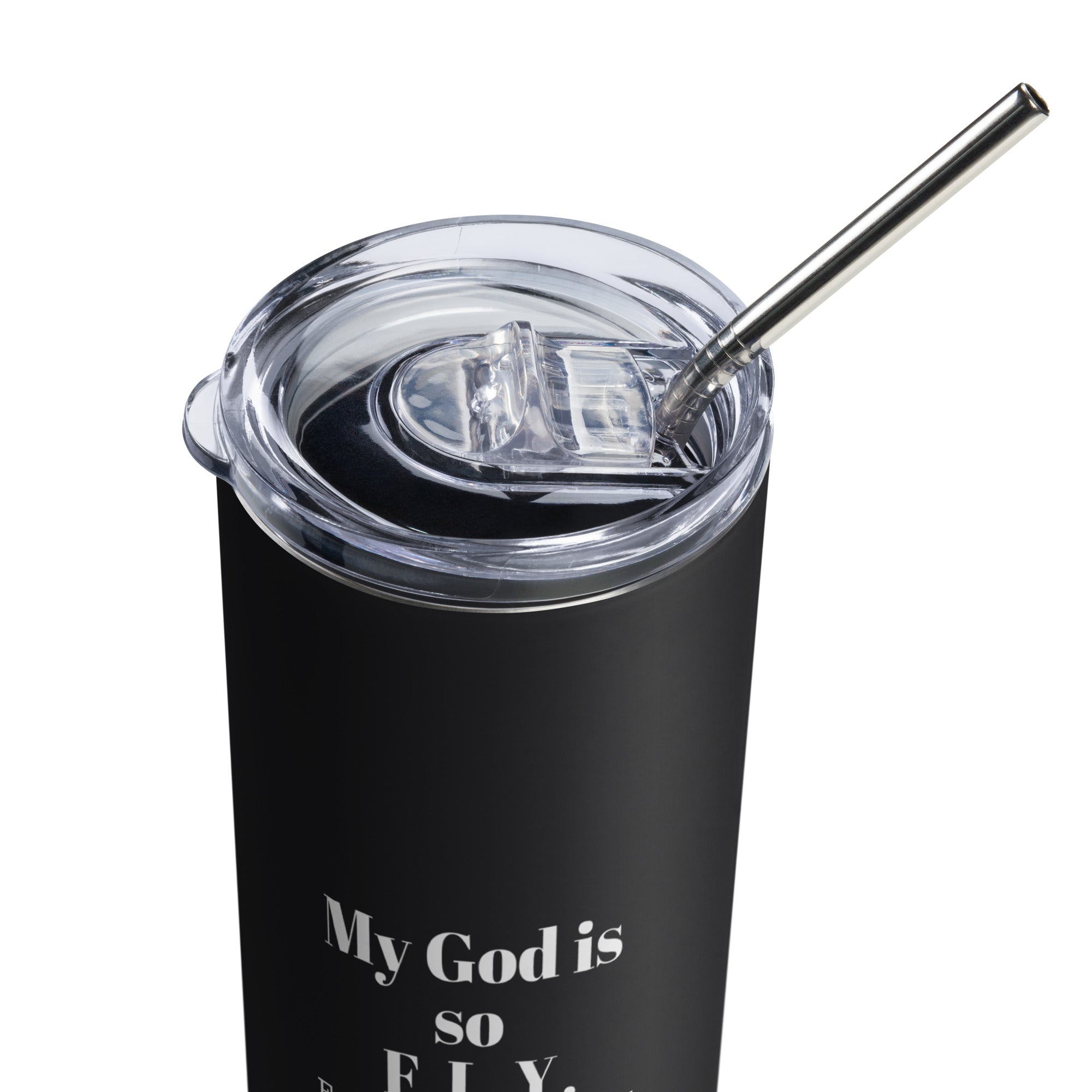 My God is So F.L.Y. Stainless Steel Tumbler - Black