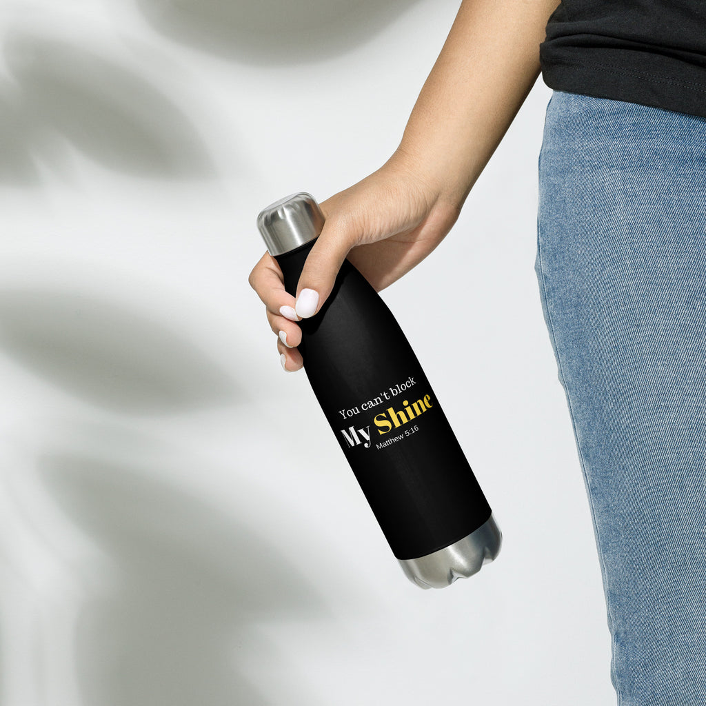 You Can't Block My Shine - Stainless Steel Water Bottle