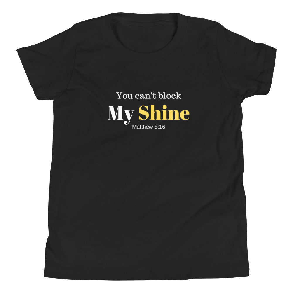 You Can't Block My Shine - Youth Short Sleeve T-Shirt
