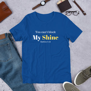 You Can Block My Shine Short-Sleeve Unisex T-Shirt