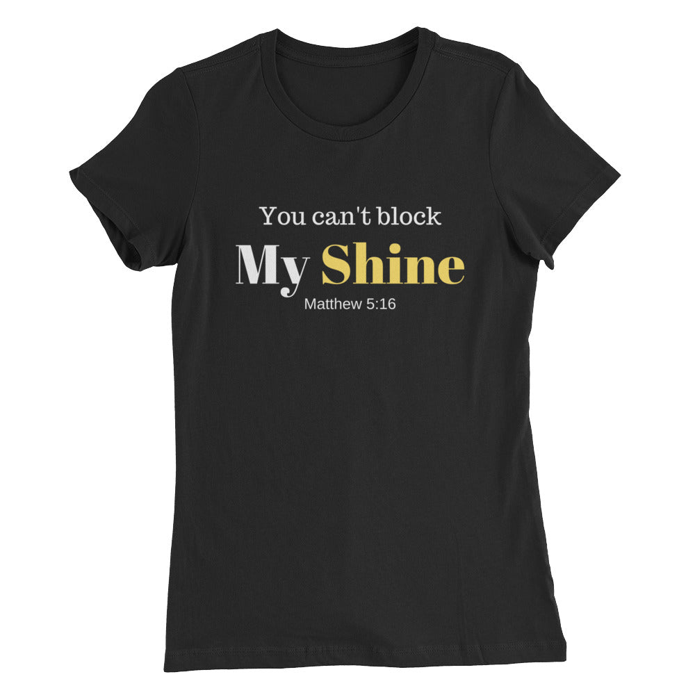 You Can't Block My Shine - Women’s Slim Fit Black T-Shirt