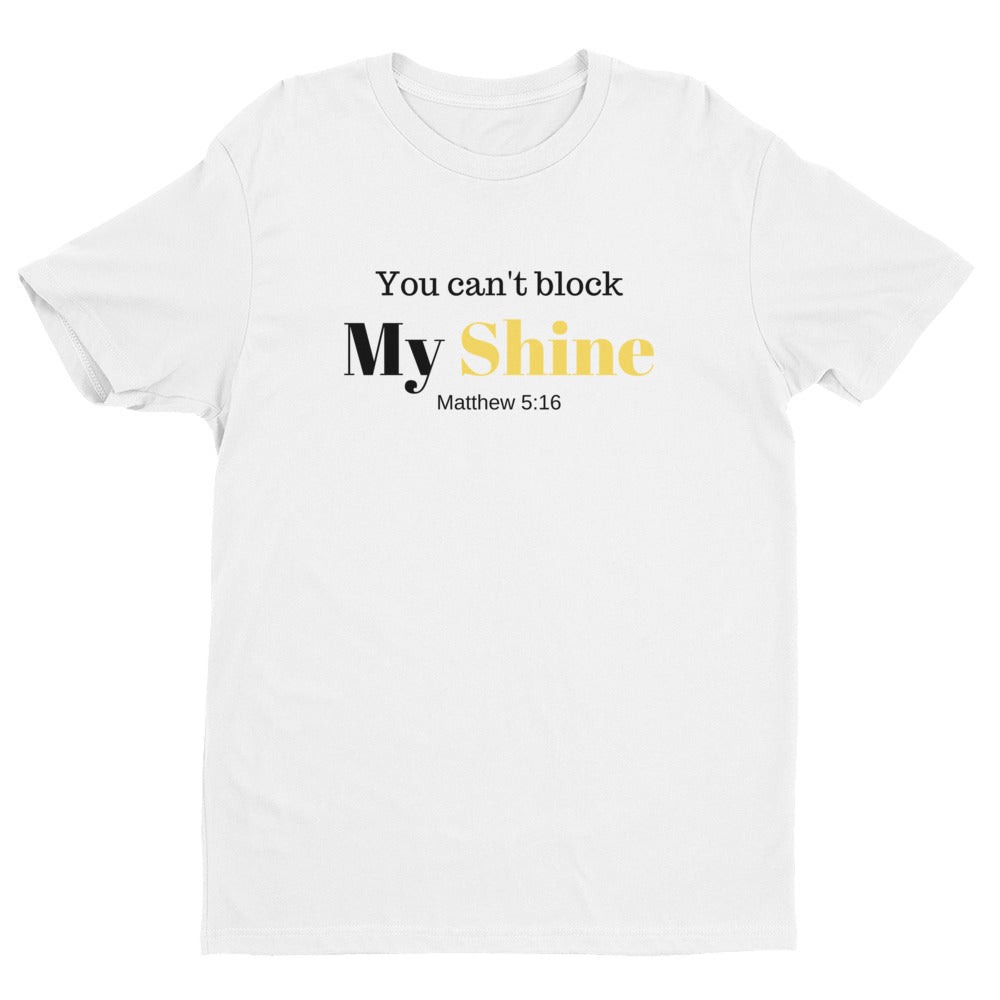 You Can't Block My Shine! Men's Short Sleeve T-shirt