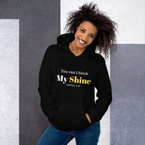 You Can't Block My Shine Unisex Hoodie