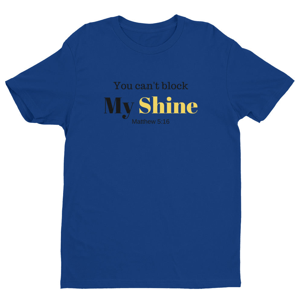 You Can't Block My Shine! Men's Short Sleeve T-shirt